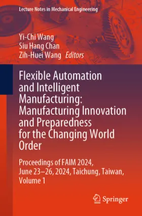 Wang / Chan |  Flexible Automation and Intelligent Manufacturing: Manufacturing Innovation and Preparedness for the Changing World Order | eBook | Sack Fachmedien