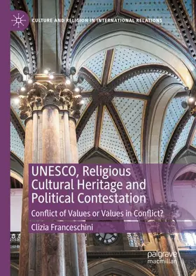 Franceschini |  UNESCO, Religious Cultural Heritage and Political Contestation | Buch |  Sack Fachmedien