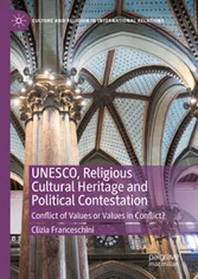 Franceschini |  UNESCO, Religious Cultural Heritage and Political Contestation | eBook | Sack Fachmedien