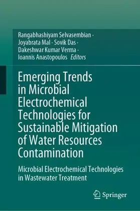 Selvasembian / Mal / Anastopoulos |  Emerging Trends in Microbial Electrochemical Technologies for Sustainable Mitigation of Water Resources Contamination | Buch |  Sack Fachmedien