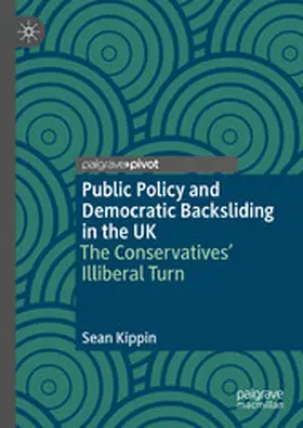 Kippin |  Public Policy and Democratic Backsliding in the UK | eBook | Sack Fachmedien