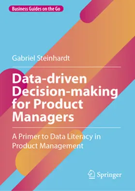 Steinhardt |  Data-driven Decision-making for Product Managers | Buch |  Sack Fachmedien