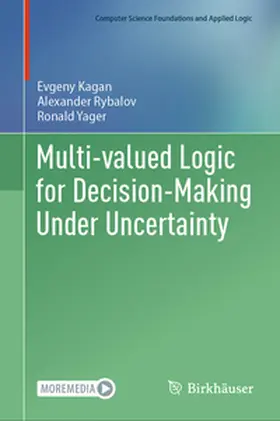 Kagan / Rybalov / Yager |  Multi-valued Logic for Decision-Making Under Uncertainty | eBook | Sack Fachmedien