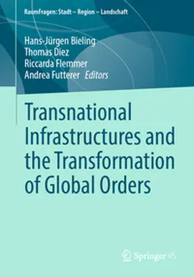 Bieling / Diez / Flemmer |  Transnational Infrastructures and the Transformation of Global Orders | eBook | Sack Fachmedien