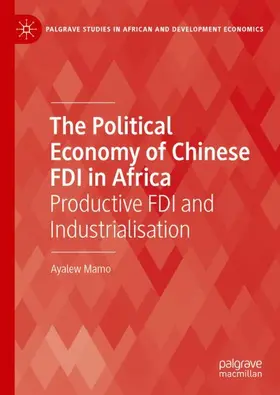 Mamo |  The Political Economy of Chinese FDI in Africa | Buch |  Sack Fachmedien