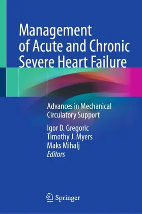 Gregoric / Mihalj / Myers |  Management of Acute and Chronic Severe Heart Failure | Buch |  Sack Fachmedien