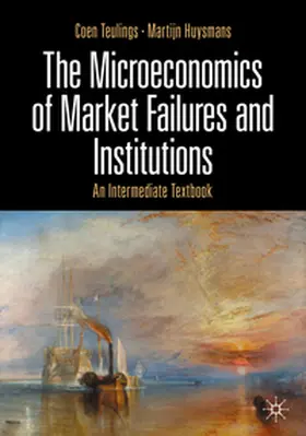 Huysmans / Teulings |  The Microeconomics of Market Failures and Institutions | Buch |  Sack Fachmedien