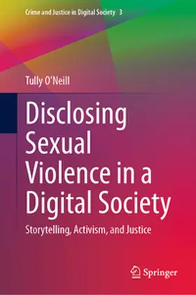 O’Neill |  Disclosing Sexual Violence in a Digital Society | Buch |  Sack Fachmedien