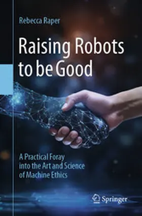 Raper |  Raising Robots to be Good | eBook | Sack Fachmedien