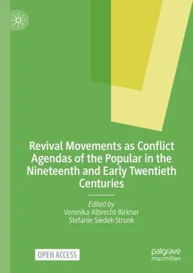 Siedek-Strunk / Albrecht-Birkner |  Revival Movements as Conflict Agendas of the Popular in the Nineteenth and Early Twentieth Centuries | Buch |  Sack Fachmedien