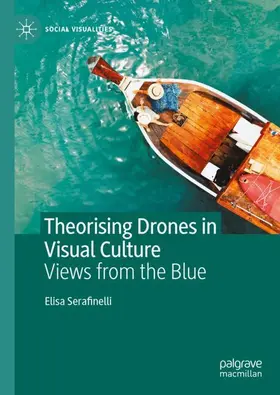 Serafinelli |  Theorising Drones in Visual Culture | Buch |  Sack Fachmedien