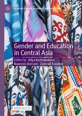 Kuzhabekova / Kataeva / Durrani |  Gender and Education in Central Asia | Buch |  Sack Fachmedien