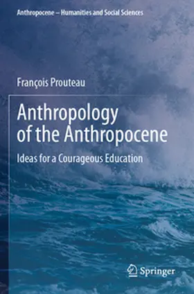 Prouteau |  Anthropology of the Anthropocene | Buch |  Sack Fachmedien