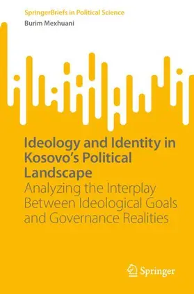 Mexhuani |  Ideology and Identity in Kosovo's Political Landscape | Buch |  Sack Fachmedien