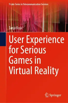 Kojic / Kojic |  User Experience for Serious Games in Virtual Reality | Buch |  Sack Fachmedien