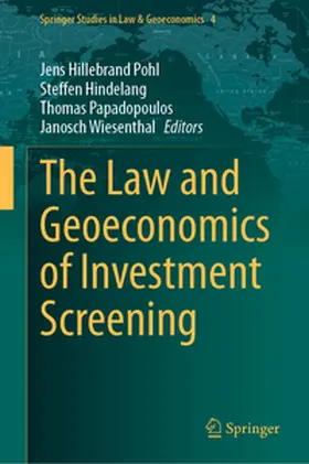 Pohl / Hindelang / Papadopoulos |  The Law and Geoeconomics of Investment Screening | eBook | Sack Fachmedien