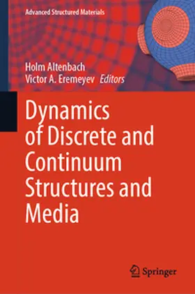 Altenbach / Eremeyev |  Dynamics of Discrete and Continuum Structures and Media | eBook | Sack Fachmedien