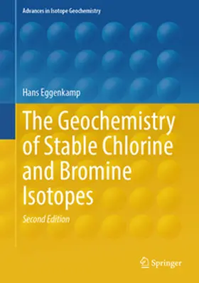 Eggenkamp |  The Geochemistry of Stable Chlorine and Bromine Isotopes | Buch |  Sack Fachmedien