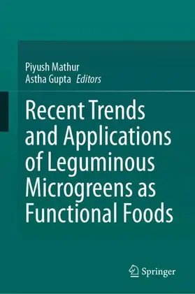 Gupta / Mathur |  Recent Trends and Applications of Leguminous Microgreens as Functional Foods | Buch |  Sack Fachmedien