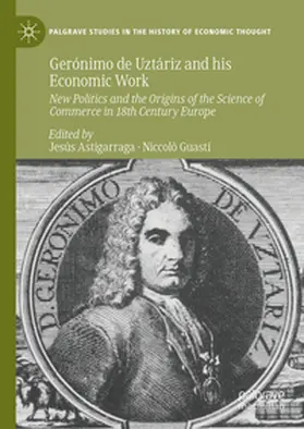 Astigarraga / Guasti |  Gerónimo de Uztáriz and his Economic Work | eBook | Sack Fachmedien