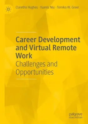 Hughes / Greer / Niu |  Career Development and Virtual Remote Work | Buch |  Sack Fachmedien