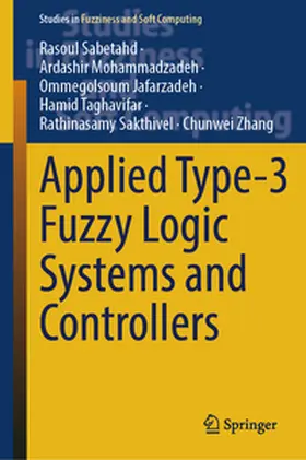 Sabetahd / Mohammadzadeh / Jafarzadeh |  Applied Type-3 Fuzzy Logic Systems and Controllers | Buch |  Sack Fachmedien