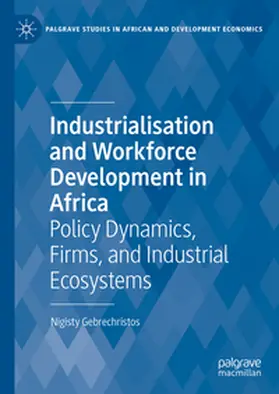 Gebrechristos |  Industrialisation and Workforce Development in Africa | Buch |  Sack Fachmedien