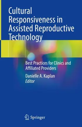 Kaplan |  Cultural Responsiveness in Assisted Reproductive Technology | Buch |  Sack Fachmedien
