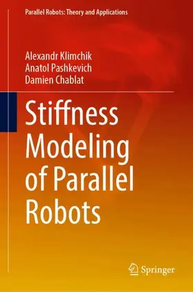 Klimchik / Pashkevich / Chablat |  Stiffness Modeling of Parallel Robots | Buch |  Sack Fachmedien