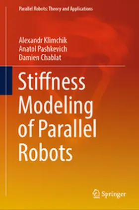 Klimchik / Pashkevich / Chablat |  Stiffness Modeling of Parallel Robots | eBook | Sack Fachmedien