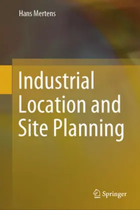 Mertens |  Industrial Location and Site Planning | Buch |  Sack Fachmedien