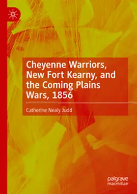 Judd | Cheyenne Warriors, New Fort Kearny, and the Coming Plains Wars, 1856 | E-Book | sack.de