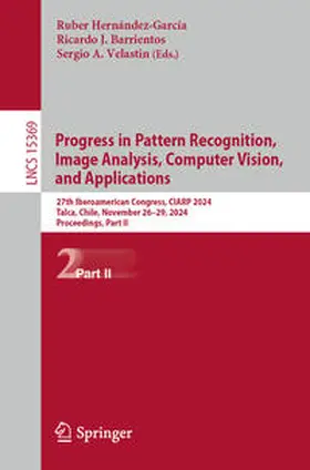Hernández-García / Barrientos / Velastin | Progress in Pattern Recognition, Image Analysis, Computer Vision, and Applications | E-Book | sack.de