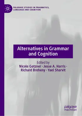 Gotzner / Sharvit / Harris |  Alternatives in Grammar and Cognition | Buch |  Sack Fachmedien