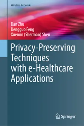Zhu / Feng / Shen | Privacy-Preserving Techniques with e-Healthcare Applications | E-Book | sack.de
