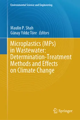 Shah / Yildiz Töre / Yildiz Töre |  Microplastics (MPs) in Wastewater: Determination-Treatment Methods and Effects on Climate Change | eBook | Sack Fachmedien