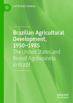 Downes |  Brazilian Agricultural Development, 1950-1985 | Buch |  Sack Fachmedien