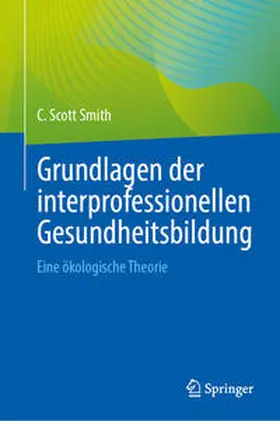 Smith | Grundlagen der interprofessionellen Gesundheitsbildung | Buch | 978-3-031-77009-8 | sack.de