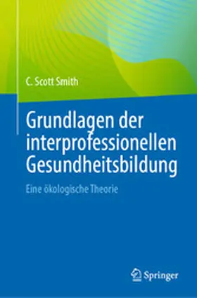 Smith |  Grundlagen der interprofessionellen Gesundheitsbildung | eBook | Sack Fachmedien