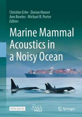 Erbe / Houser / Bowles |  Marine Mammal Acoustics in a Noisy Ocean | Buch |  Sack Fachmedien