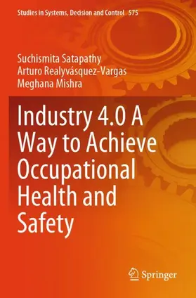 Satapathy / Mishra / Realyvásquez-Vargas |  Industry 4.0 A Way to Achieve Occupational Health and Safety | Buch |  Sack Fachmedien