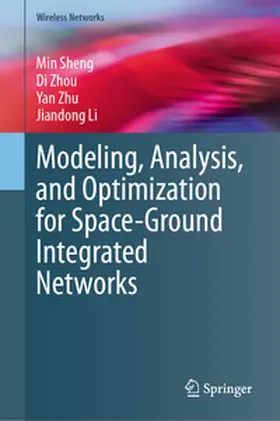 Sheng / Zhou / Zhu | Modeling, Analysis, and Optimization for Space-Ground Integrated Networks | E-Book | sack.de
