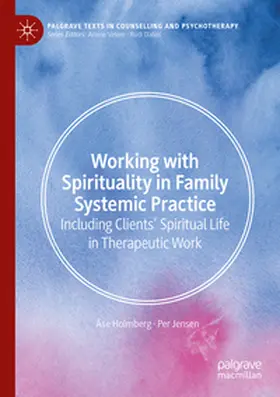 Jensen / Holmberg |  Working with Spirituality in Family Systemic Practice | Buch |  Sack Fachmedien