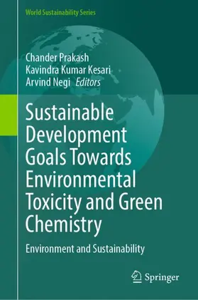 Prakash / Negi / Kesari |  Sustainable Development Goals Towards Environmental Toxicity and Green Chemistry | Buch |  Sack Fachmedien