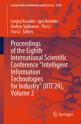 Kovalev / Kotenko / Sukhanov |  Proceedings of the Eighth International Scientific Conference “Intelligent Information Technologies for Industry” (IITI’24), Volume 2 | eBook | Sack Fachmedien