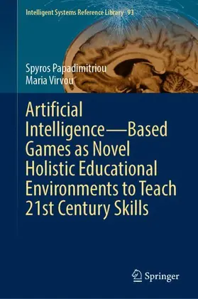 Virvou / Papadimitriou |  Artificial Intelligence-Based Games as Novel Holistic Educational Environments to Teach 21st Century Skills | Buch |  Sack Fachmedien