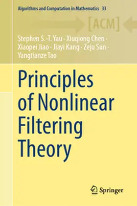 Yau / Chen / Jiao |  Principles of Nonlinear Filtering Theory | eBook | Sack Fachmedien