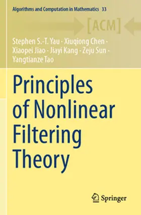 Yau / Chen / Jiao |  Principles of Nonlinear Filtering Theory | Buch |  Sack Fachmedien