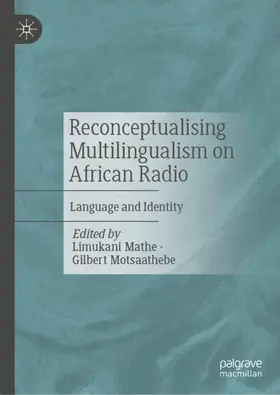 Motsaathebe / Mathe |  Reconceptualising Multilingualism on African Radio | Buch |  Sack Fachmedien