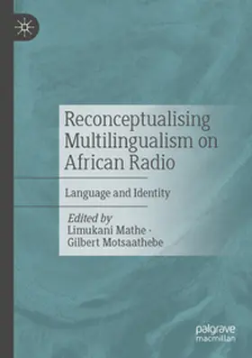 Mathe / Motsaathebe |  Reconceptualising Multilingualism on African Radio | Buch |  Sack Fachmedien